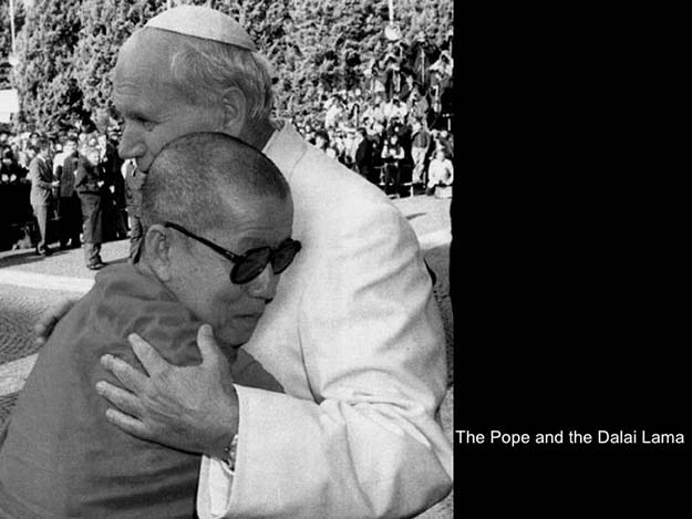 The Pope and Dali Lama.